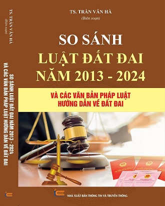 Sách So Sánh Bộ Luật Đất Đai Năm 2013 – 2024 Và Các Văn Bản Pháp Luật Hướng Dẫn Về Đất Đai
